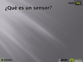 ¿Qué es un sensor?¿Qué es un sensor?
 