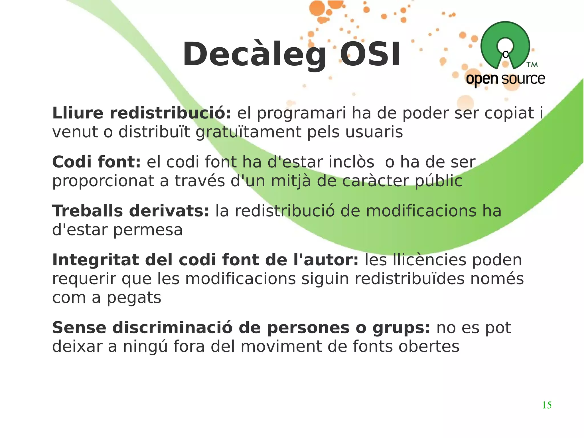 Oportunitats en els àmbits públic i privat Entorn legal Llicències de codi obert 