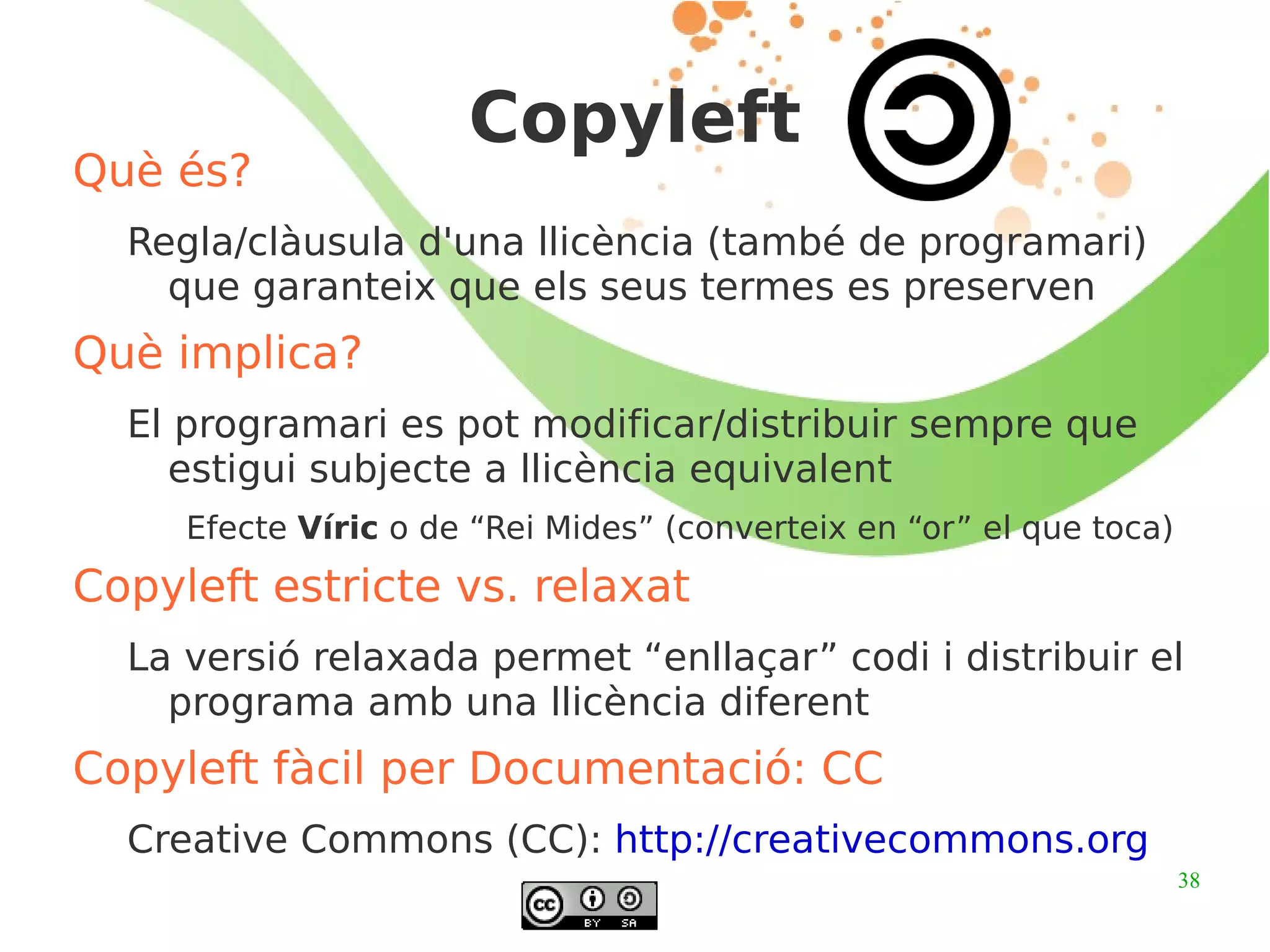 Sense discriminació de persones o grups:  no es pot deixar a ningú fora del moviment de fonts obertes c 