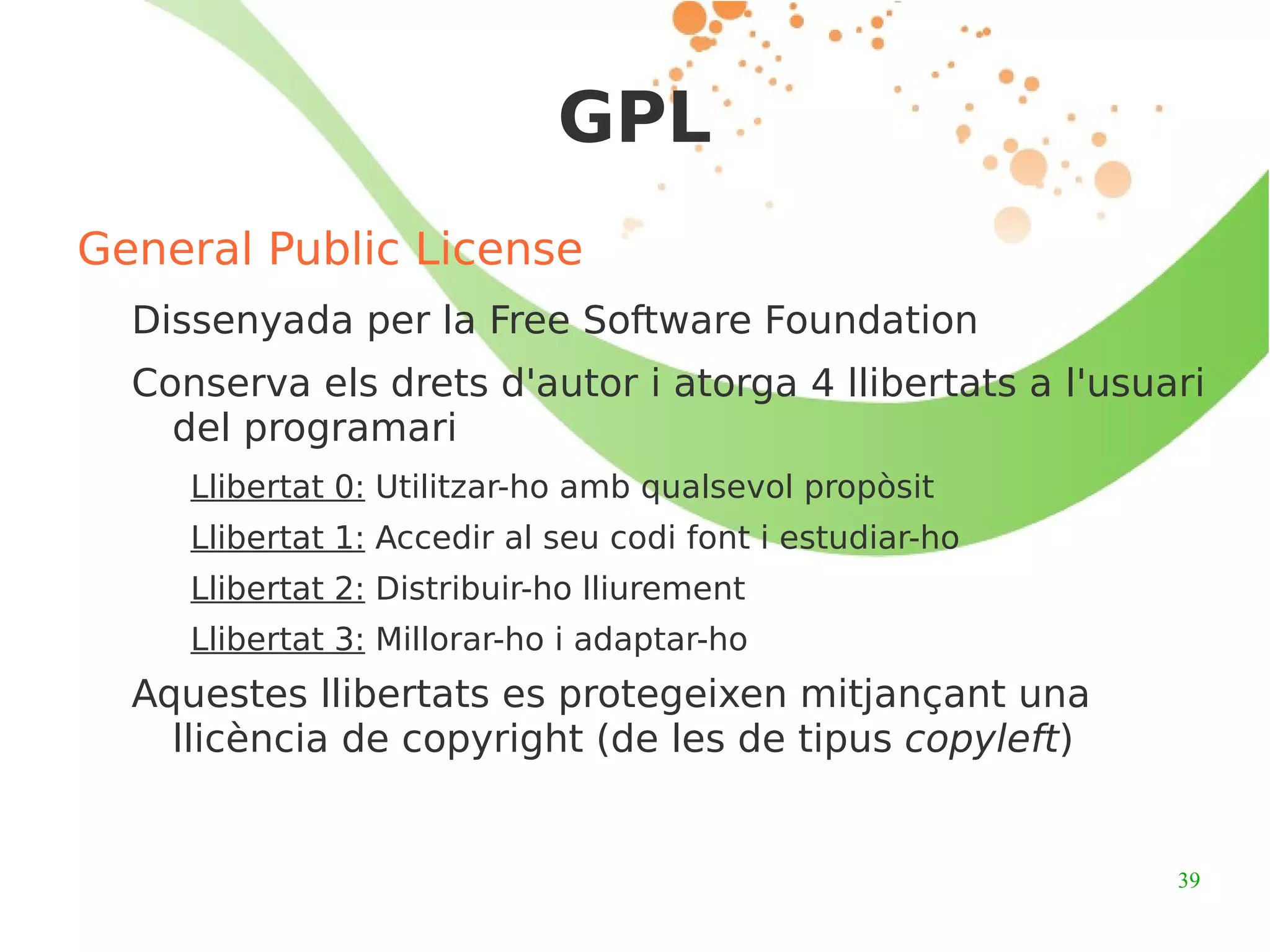 Decàleg OSI Sense discriminació d'àrees d'iniciativa:  no es pot restringir l'ús del programa (comercial, científic, militar...) 