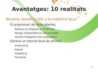 Adaptar-ho a les nostres necessitats específiques Llibertat d'ús i còpia  * * Condicionades per l'entorn legal  