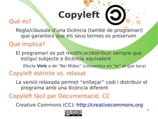 Sense discriminació de persones o grups:  no es pot deixar a ningú fora del moviment de fonts obertes c 