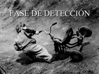 FASE DE DETECCIÓN 
