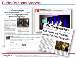 Confidential and Proprietary | © 2016 Cenergistic LLC
This material may not be copied, modified, distributed or disclosed except upon written approval from Cenergistic.
Public Relations Success
18
 