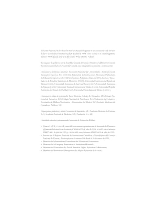El Centro Nacional de Evaluación para la Educación Superior es una asociación civil sin fines
de lucro constituida formalmente el 28 de abril de 1994, como consta en la escritura pública
número 87036 pasada ante la fe del notario 49 del Distrito Federal.
Sus órganos de gobierno son la Asamblea General, el Consejo Directivo y la Dirección General.
Su máxima autoridad es la Asamblea General, cuya integración se presenta a continuación:
Asociaciones e instituciones educativas: Asociación Nacional de Universidades e Instituciones de
Educación Superior, A.C. (anuies); Federación de Instituciones Mexicanas Particulares
de Educación Superior, A.C. (fimpes); Instituto Politécnico Nacional (ipn); Instituto Tecno-
lógico y de Estudios Superiores de Monterrey (itesm); Universidad Autónoma del Estado de
México (uaem); Universidad Autónoma de San Luis Potosí (uaslp); Universidad Autónoma
de Yucatán (uady); Universidad Nacional Autónoma de México (unam); Universidad Popular
Autónoma del Estado de Puebla(upaep); Universidad Tecnológica de México (unitec).
Asociaciones y colegios de profesionales: Barra Mexicana Colegio de Abogados, A.C.; Colegio Na-
cional de Actuarios, A.C.; Colegio Nacional de Psicólogos, A.C.; Federación de Colegios y
Asociación de Médicos Veterinarios y Zootecnistas de México, A.C.; Instituto Mexicano de
Contadores Públicos, A.C.
Organizaciones productivas y sociales: Academia de Ingeniería, A.C.; Academia Mexicana de Ciencias,
A.C.; Academia Nacional de Medicina, A.C.; Fundación ica, A.C.
Autoridades educativas gubernamentales: Secretaría de Educación Pública.
•	 Ceneval, A.C.®, exani-i®, exani-ii® son marcas registradas ante la Secretaría de Comercio
y Fomento Industrial con el número 478968 del 29 de julio de 1994. egel®, con el número
628837 del 1 de julio de 1999, y exani-iii®, con el número 628839 del 1 de julio de 1999.
•	 Inscrito en el Registro Nacional de Instituciones Científicas y Tecnológicas del Consejo
Nacional de Ciencia y Tecnología con el número 506 desde el 10 de marzo de 1995.
•	 Miembro de la International Association for Educational Assessment.
•	 Miembro de la European Association of Institutional Research.
•	 Miembro del Consortium for North American Higher Education Collaboration.
•	 Miembro del Institutional Management for Higher Education de la ocde.
 