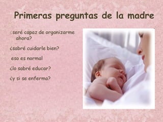 Primeras preguntas de la madre 