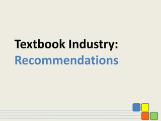 Textbook Industry:
Recommendations
 