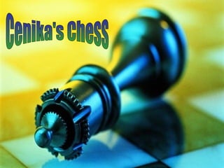 Cenika's Chess 