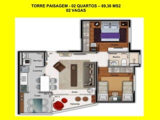 TORRE PAISAGEM - 02 QUARTOS – 69,36 MS2 02 VAGAS 