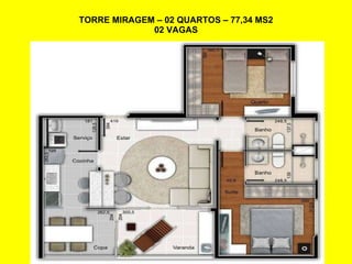 TORRE MIRAGEM – 02 QUARTOS – 77,34 MS2 02 VAGAS 