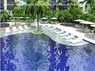 Sossego de condomínio fechado com atmosfera de Resort. Perfeito ! 