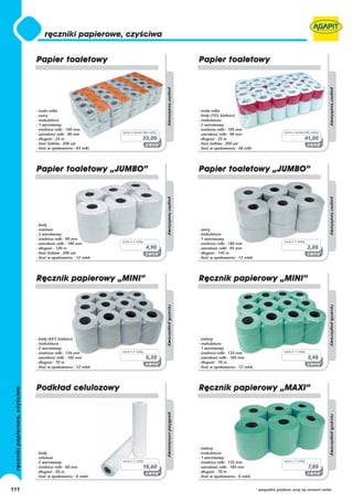- mała rolka                                                - mała rolka
      - szary                                                     - biały (75% białości)
      - makulatura                                                - makulatura
      - 1 warstwowy                                               - 2 warstwowy
      - średnica rolki - 100 mm                                   - średnica rolki - 105 mm
                                        cena z worek [64 rolki]                                                   cena z worek [48 rolek]
      - szerokość rolki - 96 mm                                   - szerokość rolki - 96 mm
      - długość - 25 m                               33,00        - długość - 25 m                                             41,00
      - ilość listków - 200 szt                                   - ilość listków - 200 szt
      - ilość w opakowaniu - 64 rolki                             - ilość w opakowaniu - 48 rolki




      - biały
      - celuloza                                                  - szary
      - 2 warstwowy                                               - makulatura
      - średnica rolki - 90 mm                                    - 1 warstwowy
                                        cena z 1 rolkę                                                            cena z 1 rolkę
      - szerokość rolki - 180 mm                                  - średnica rolki - 180 mm
      - długość - 120 m                                  4,90     - szerokość rolki - 95 mm                                        3,05
      - ilość listków - 200 szt                                   - długość - 145 m
      - ilość w opakowaniu - 12 rolek                             - ilość w opakowaniu - 12 rolek




      - biały (65% białości)                                      - zielony
      - makulatura                                                - makulatura
      - 2 warstwowy                                               - 1 warstwowy
                                        cena z 1 rolkę                                                            cena z 1 rolkę
      - średnica rolki - 135 mm                                   - średnica rolki - 135 mm
      - szerokość rolki - 185 mm                         5,30     - szerokość rolki - 185 mm                                       3,95
      - długość - 70 m                                            - długość - 70 m
      - ilość w opakowaniu - 12 rolek                             - ilość w opakowaniu - 12 rolek




                                                                  - zielony
      - biały                                                     - makulatura
      - celuloza                                                  - 1 warstwowy
                                        cena z 1 rolkę                                                            cena z 1 rolkę
      - 2 warstwowy                                               - średnica rolki - 135 mm
      - średnica rolki - 60 mm                        15,60       - szerokość rolki - 185 mm                                       7,85
      - długość - 50 m                                            - długość - 70 m
      - ilość w opakowaniu - 6 rolek                              - ilość w opakowaniu - 6 rolek


111                                                                                                 * wszystkie podane ceny są cenami netto
 
