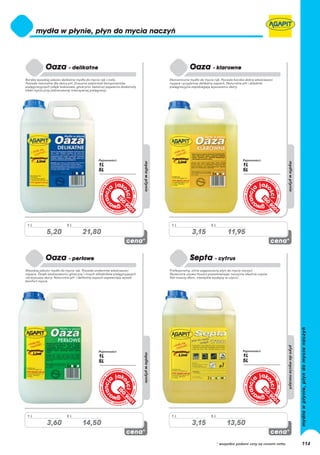 1L          5L           1L          5L

     5,20        21,80        3,15              11,95




1L          5L           1L          5L

     3,60        14,50        3,15             13,50

                                          * wszystkie podane ceny są cenami netto   114
 