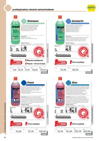 1L       10 L      20 L        30 L          200 L      1L                 10 L

          7,80 45,70        87,70    130,00         789,50          10,38               88,30




     1L                5L                  10 L              1L           5L              10 L             20 L

            15,60              72,70              138,60          19,70        92,40 183,70 368,00

15                                                                                     * wszystkie podane ceny są cenami netto
 