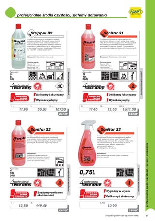 1L           5L              10 L            1L           10 L                     200 L

     11,95          55,55           107,50        11,40               83,55            1.611,00




1L           10 L                                         0,75 L

     13,50          119,40                                            10,90

                                                                   * wszystkie podane ceny są cenami netto   6
 