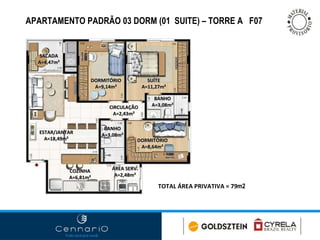 APARTAMENTO PADRÃO 03 DORM (01  SUITE) – TORRE A  F07 SUÍTE A=11,27m² BANHO A=3,08m² BANHO A=3,08m² DORMITÓRIO A=8,64m² DORMITÓRIO A=9,14m² COZINHA A=6,81m² ÁREA SERV. A=2,48m² ESTAR/JANTAR A=18,49m² SACADA A=4,47m² TOTAL ÁREA PRIVATIVA = 79 m2 CIRCULAÇÃO A=2,43m² 