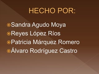 Sandra Agudo Moya
Reyes López Ríos
Patricia Márquez Romero
Álvaro Rodríguez Castro
 