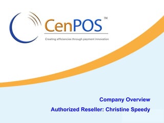 Company Overview
Authorized Reseller: Christine Speedy

 