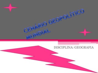 DISCIPLINA: GEOGRAFIA
 