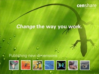 Change the way you work.




Publishing new dimensions
 
