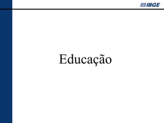 Educação
 
