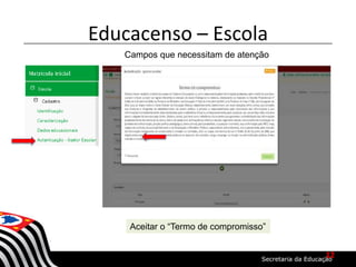 Educacenso – Escola
Campos que necessitam de atenção
Aceitar o “Termo de compromisso”
12
 