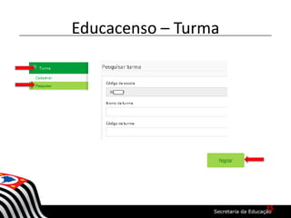 Educacenso – Turma
15
 