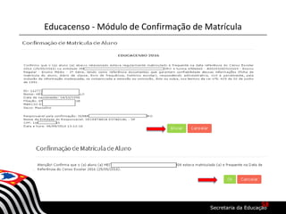 Educacenso - Módulo de Confirmação de Matrícula
58
 