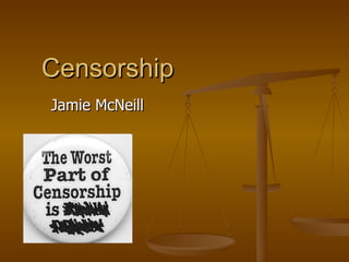 Censorship Jamie McNeill 