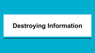 Destroying Information
 