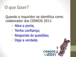 enquanto as juntas de freguesia asseguram a execução das operações dos Censos 2011 nas respectivas áreas.Quem faz os CENSOS?Assim, as câmaras municipais responsabilizam-se pela organização, coordenação e controlo das tarefas do recenseamento na área da respectiva jurisdição; 