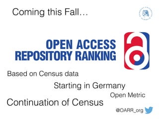 Coming this Fall…
Based on Census data
Open Metric
Continuation of Census
@OARR_org
Starting in Germany
 