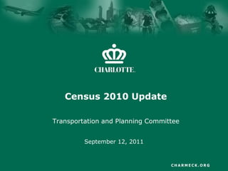Census 2010 Update

Transportation and Planning Committee


         September 12, 2011
 
