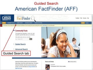 36 
Guided Search American FactFinder (AFF) 
Guided Search tab  