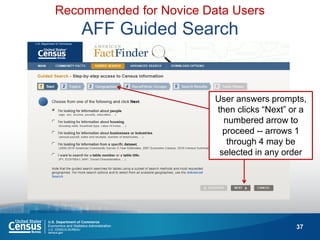 37 
Recommended for Novice Data Users AFF Guided Search 
User answers prompts, then clicks “Next” or a numbered arrow to proceed -- arrows 1 through 4 may be selected in any order  
