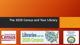 The 2020 Census and Your Library
 