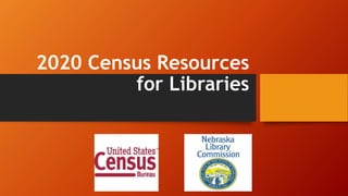 2020 Census Resources
for Libraries
 
