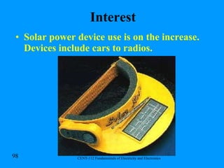 Interest Solar power device use is on the increase. Devices include cars to radios. 