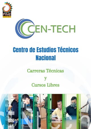 Carreras Técnicas
y
Cursos Libres
Centro de Estudios Técnicos
Nacional
 