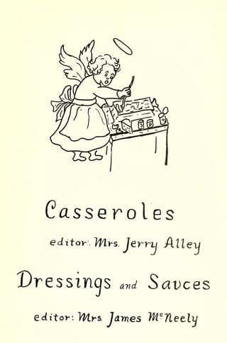 Casse roles
editor. Wlrs. Jerry Alley
Dressings *w Savces
editor. Mrs. Jd-mes WUetly
 