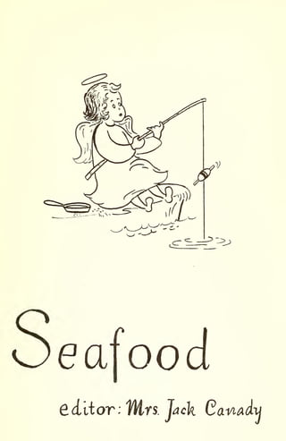 ^
Seafood
editor: Mrs. Jack Canadv
 