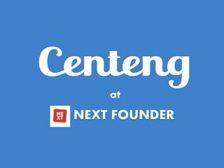 Centeng Presentation at Next Founder Small Meet Up