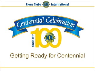 Getting Ready for Centennial
 