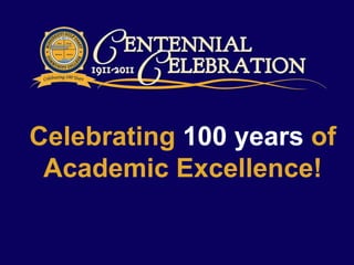 Celebrating 100 years of Academic Excellence! 