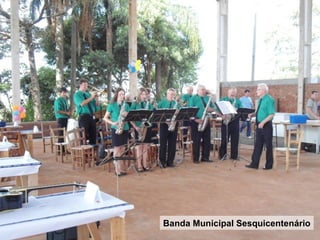 Banda Municipal Sesquicentenário
 