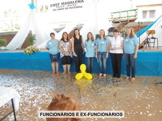 FUNCIONÁRIOS E EX-FUNCIONÁRIOS
 