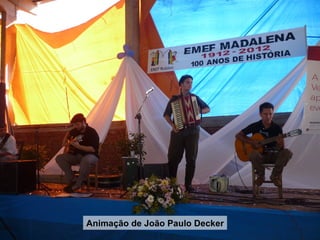 Animação de João Paulo Decker
 