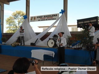 Reflexão religiosa – Pastor Osmar Diesel
 