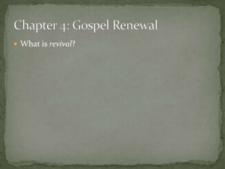  What is revival?

 
