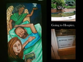 Going to Hospice.

 